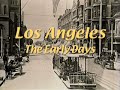 Los Angeles, The Early Days - The Amazing Story of the Pacific Electric Red Cars