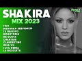 SHAKIRA 2023 - MEJORES CANCIONES 2023