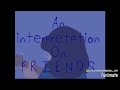 “Friends?”….| ORIGINAL SONG