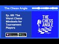 The Worst Chess Mindsets for Tournament Players