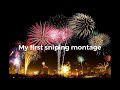 My first sniping montage