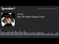 Say His Name George Floyd (made with Spreaker)