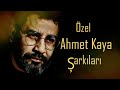 AHMET KAYA / Türküler