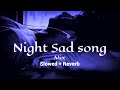 Night 🌌 sad 💔 songs for sleeping broken heart🥀I slowed + reverd mix l lofi hindi bollywood song 2024