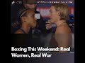 Boxing This Weekend: Real Women, Real War