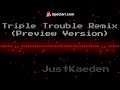 Triple Trouble Remix (Preview Version)
