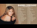 BarbraStreisand Greatest Hits Full Album - Best Songs Of BarbraStreisand Playlist 2021