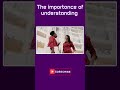 The importance of understanding | Relationships | Communication | #maturity