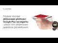 Jak aktywować płatności Google Pay?