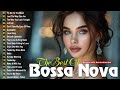 Best Bossa Nova Jazz Songs ☕Best Bossa Nova Relaxing Songs ☕New Bossa Nova Music 2024#jazz