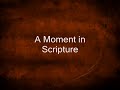 A Moment in Scripture - Day 35 - Wisdom and Folly (Proverbs 9:1-18 KJVer)