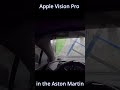 Apple Vision Pro in my Aston Martin #applevisionpro