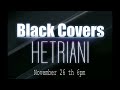 Coming Nov 26th at 6pm, Black Covers and Hetriani