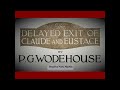 P. G. Wodehouse. The delayed exit of Claude and Eustace, short story audiobook read by Nick Martin