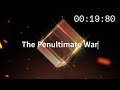 The Penultimate War - The Tube