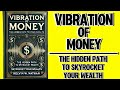 Vibration of Money: The Hidden Path to Skyrocket Your Wealth (Audiobook)