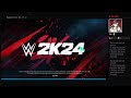 WWE 2K24 S3XY Libre Wednesday Night Fights Chill stream.