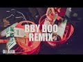 BBY BOO (REMIX) ANUEL AA, IZAAK, DJ ALEX & DJ EZEE