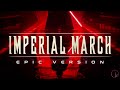 Star Wars: Imperial March (Darth Vader's Theme) | EPIC VERSION