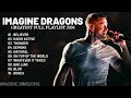 Imagine Dragons   Best Songs Playlist 2024   Greatest Hits Songs of All Time   Music Mix Collection