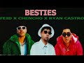 BESTIES - Feid x Ryan Castro x Chencho corleonel (Preview Audio Mejorado)