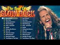 Scorpions, Aerosmith, U2, Bon Jovi, Guns N Roses, Led Zeppelin 💖 Best Slow Rock Ballads 80s 90s