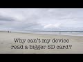 Why can’t my device read a bigger SD Card?