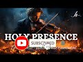 Prophetic Violin Instrumental Worship/HOLY PRESENCE/Background Prayer Music