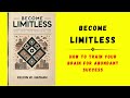 Become Limitless: How to Train Your Brain for Abundant Success (Audiobook)