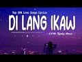 Di Lang Ikaw 🎵 Sweet OPM Love Songs With Lyrics 2023 🎧 Top Trend Tagalog Songs Playlist