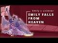 Emily Falls from Heaven | Emily x listener| Reverse Comfort