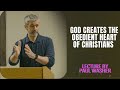 Lecture by Paul Washer - God creates the obedient heart of Christians