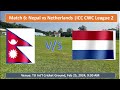 अन्तिम खेल Nepal vs Netherlands Match Preview, CWC League 2, Giveaway,  Playing XI, How to watch