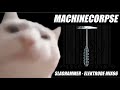 MACHINECORPSE - Slaghammer [Elektrode Mix66] (feat. Mags)
