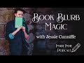 Book Blurb Magic | Inside Indie: The Self Publishing Podcast | EP5 | JESSIE CUNNIFFE