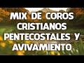 Mix De Coros Cristianos Pentecostales Y Avivamiento / Coros Que Ya No Se Cantan En La Iglesia