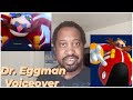 Dr. Eggman Voiceover (Sonic The Hedgehog)