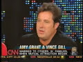 Amy Grant & Vince Gill on Larry King