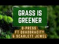 Grass Is Greener (Deluxe) Ft Quaddracity & Scarlett Jewel