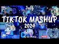 Tiktok Mashup July 💙2024💙 (Not Clean)