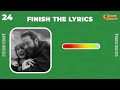 Finish The Lyrics Challenge 2024 🎤🎵 | Guess the Song Lyrics | Music Quiz