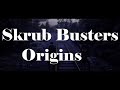 Skrub Busters: Origins