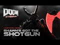 Shawn's Got The Shotgun | Doom Eternal Unofficial Soundtrack