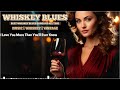 Whiskey Blues Music 2024 - Best Of Slow Blues/Rock - Blues Music Relaxes And Eases The Mind
