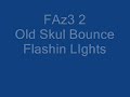 Faze 2 Old Skul Bounce Flashing Lights.wmv