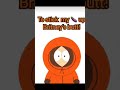 what kenny says every south park intro season 1 to 26 (NOT MINE) credits to kuzaan