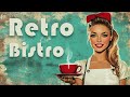 Retro Bistro | Timeless Vintage Café Music | Relax Music