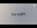 wall kinda icy