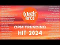 Best Of Wish 107.5 Songs Playlist 2024 | The Most Listened Song 2024 On Wish 107.5 | OPM Songs #opm