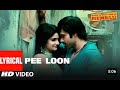 Pee Loon(full song): once upon a time in mumbai| Emraan Hashmi| Prachi Desai| Pritam